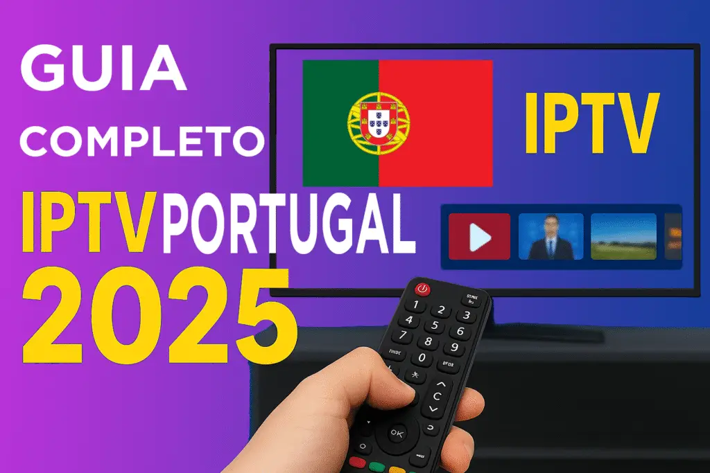 Guia completo IPTV Portugal 2025