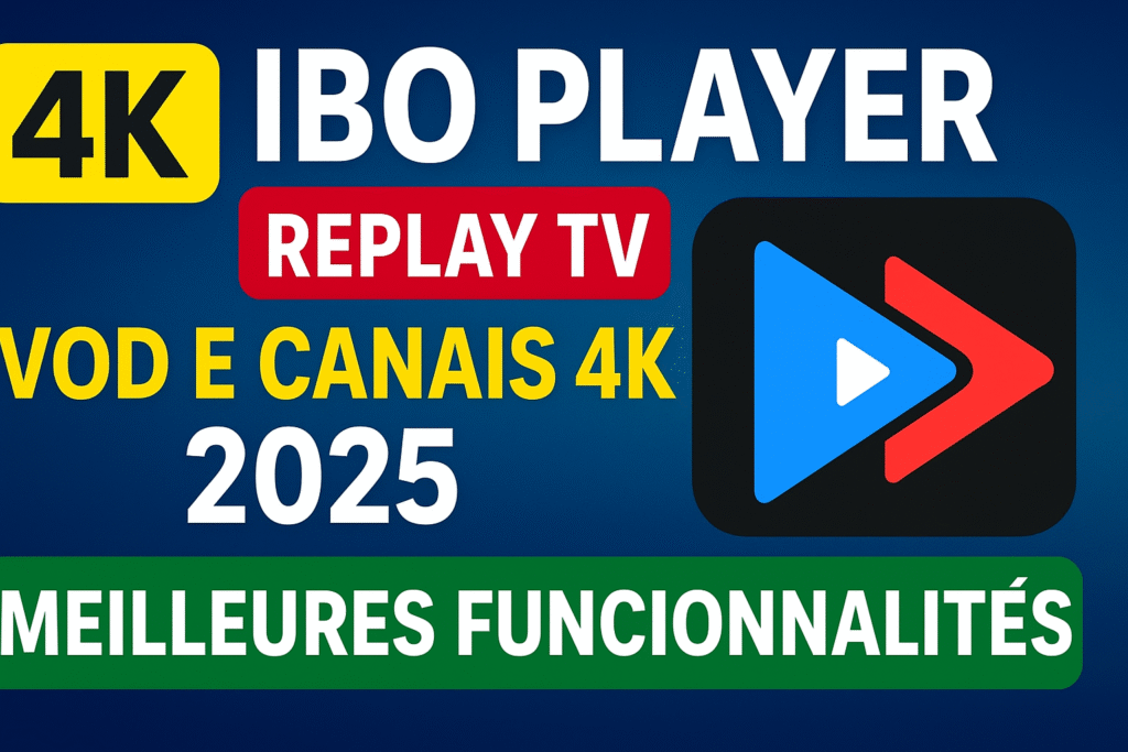 Bannière 4K IBO Player France 2025 Replay TV et VOD
