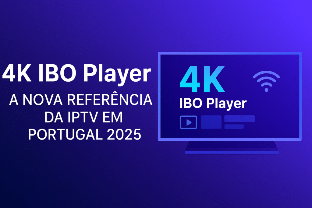 Bandeira digital promovendo o 4K IBO Player em Portugal como o futuro da IPTV.