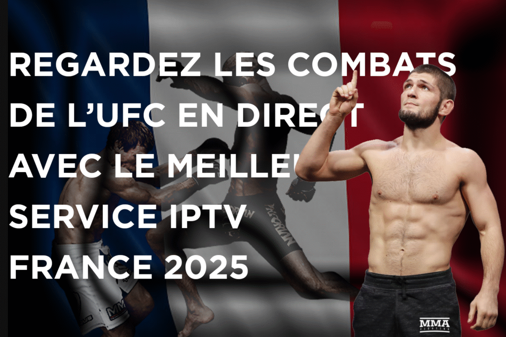Bannière UFC France – regarder les combats de l’UFC en direct avec le meilleur service IPTV France 2025, fond drapeau français et combattants MMA