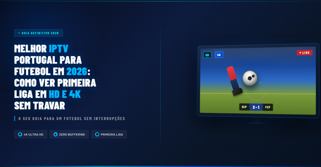 Melhor IPTV Portugal para futebol Primeira Liga Sport TV HD 4K sem buffering